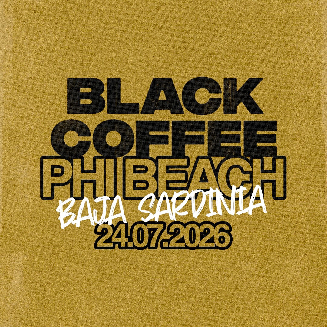 BLACK COFFEE | 24 LUGLIO