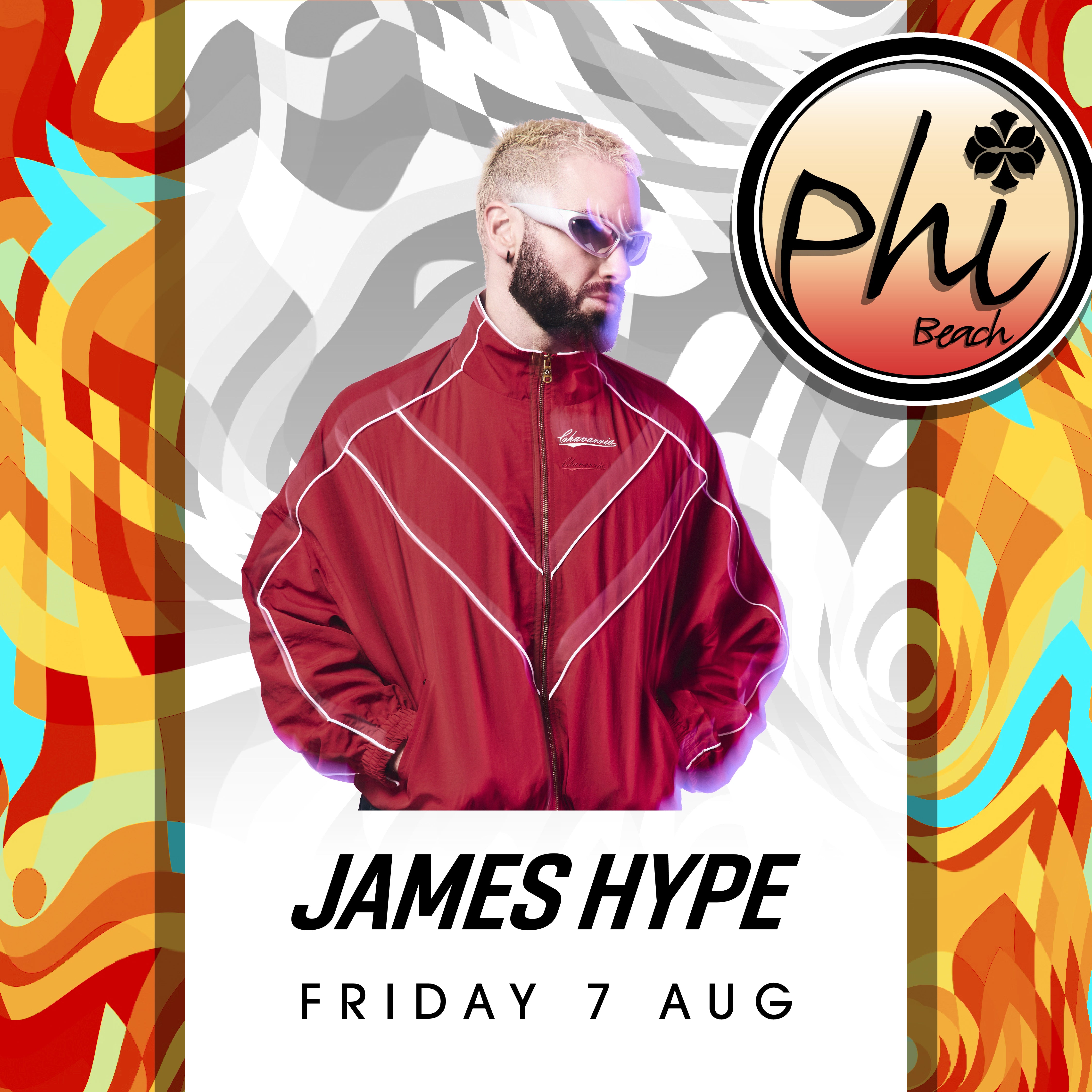 JAMES HYPE | 7 AUGUST