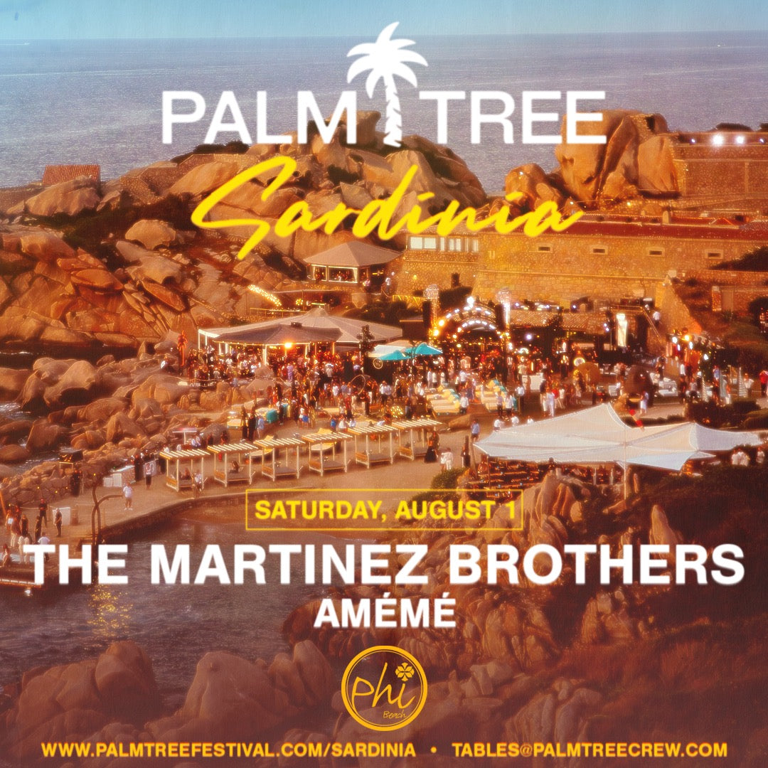THE MARTINEZ BROTHERS - AMÉMÉ - PALM TREE SARDINIA | 1 AUGUST