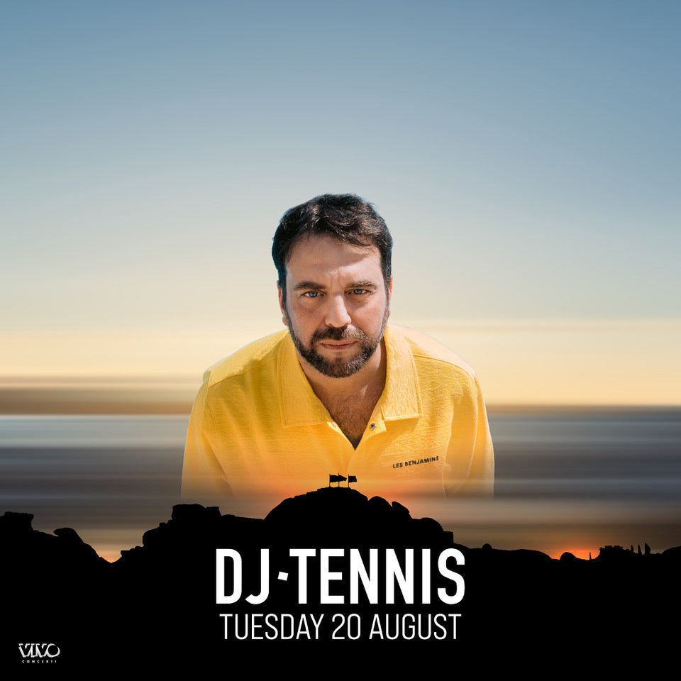 DJ TENNIS | 20 AGOSTO